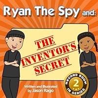 Ryan The Spy and: The Inventor's Secret: A Growth Mindset Series: Volume 2 148956764X Book Cover