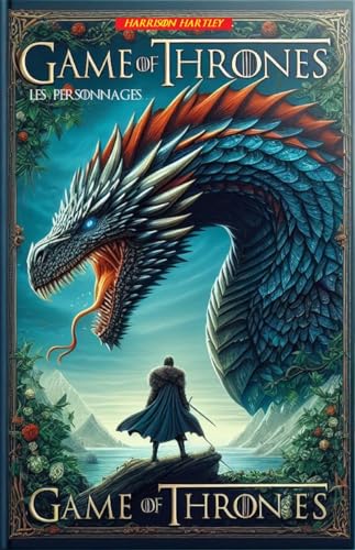 Game Of Thrones : Les personnages (French Edition)