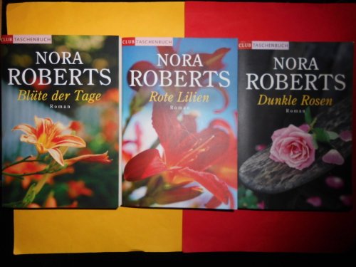 Garten Eden Trilogie, Nora Roberts, Blüte der Tage, dunkle Rosen, Rote
