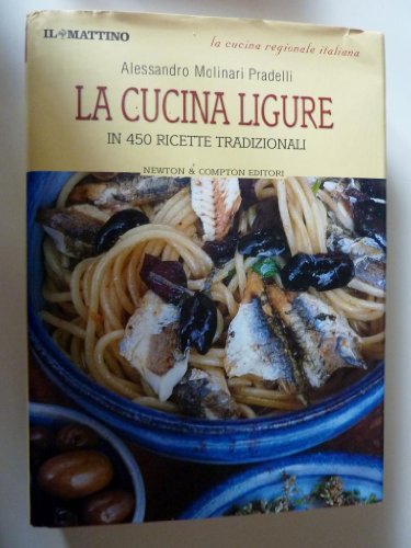 La cucina ligure in 450 ricette tradizionali.
