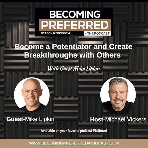 Mike Lipkin - Become a Potentiator and Create Breakthroughs with Others
