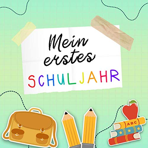 MEIN ERSTES SCHULJAHR: Erinnerungsbuch zur Einschulung ★ Mit Farbe ★ Geschenk für Schultüte