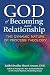 God of Becoming and Relationship: The Dynamic Nature of Process Theology