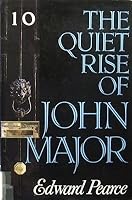 The Quiet Rise of John Major 0297812084 Book Cover