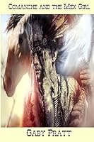 Comanche and the Mex Girl 1625262310 Book Cover