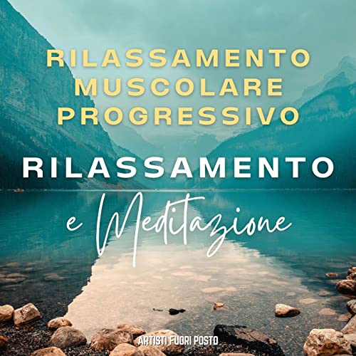 Rilassamento muscolare progressivo - Rilassamento e Meditazione cover art