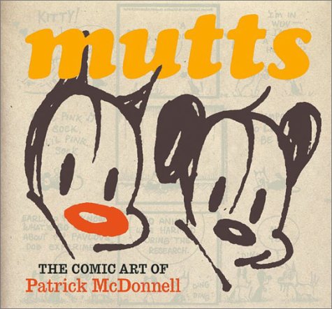 Mutts: The Comic Art Of Patrick McDonnell