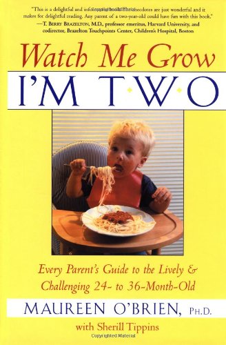 Watch Me Grow, I'm Two: Every Parent's Guide to the Lively ...