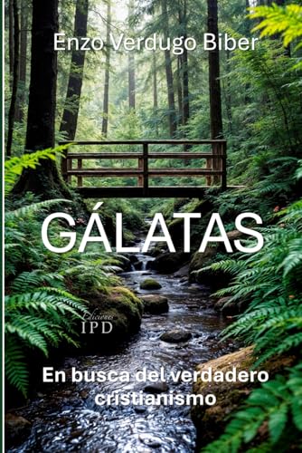 GÁLATAS: En busca del verdadero cristianismo (Comentarios Bíblicos de Enzo Verdugo) (Spanish Edition)