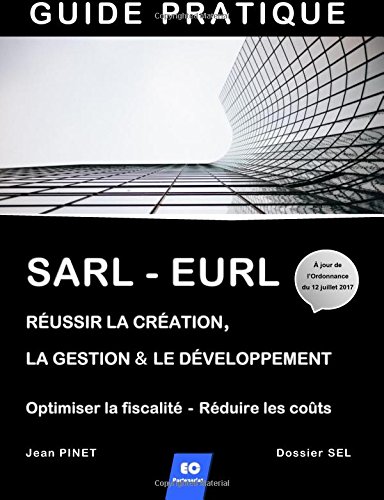 Télécharger SARL - EURL : Réussir la création, la gestion & le développement / Optimiser la fiscalité - Réd Gratuit