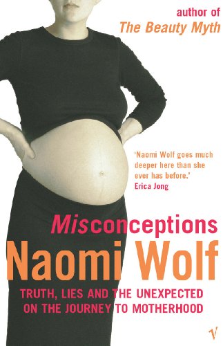 Télécharger Misconceptions: Truth, Lies and the Unexpected on the Journey to Motherhood (English Edition) PDF