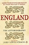  England: The Autobiography: 2,000 Years of English History by Those Who Saw it Happen (English Edition)