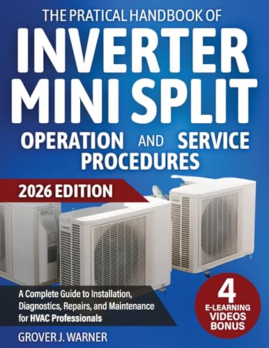 The Practical Handbook of Inverter Mini Split Operation and Service Procedures: A Complete Guide to Installation, Diagnostics, Repairs, and Maintenance for HVAC Professionals