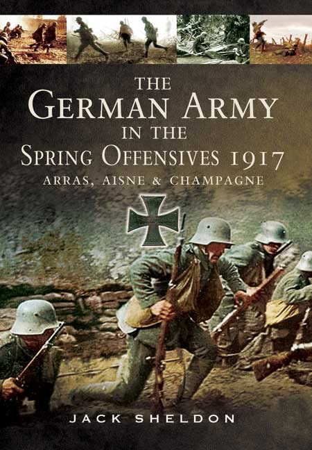 Buy German Army in the Spring Offensives 1917: Arras, Aisne and Champagne — BookShops.in