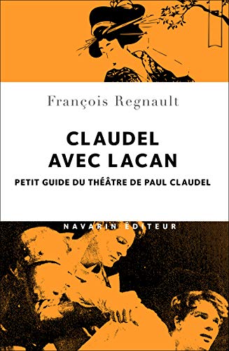 Télécharger Claudel avec Lacan. Petit guide du théâtre de Paul Claudel PDF
