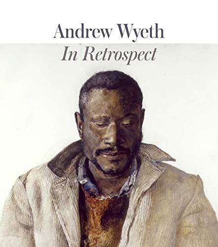 Andrew Wyeth: In Retrospect Andrew Wyeth: In Retrospect