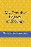 My Creative Legacy: Anthology