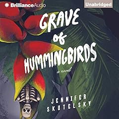 Grave of Hummingbirds Audiolibro Por Jennifer Skutelsky arte de portada