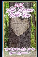 365 Life Lessons With Kae: "Don't Judge Me, Judge Your Momma" 1723778656 Book Cover