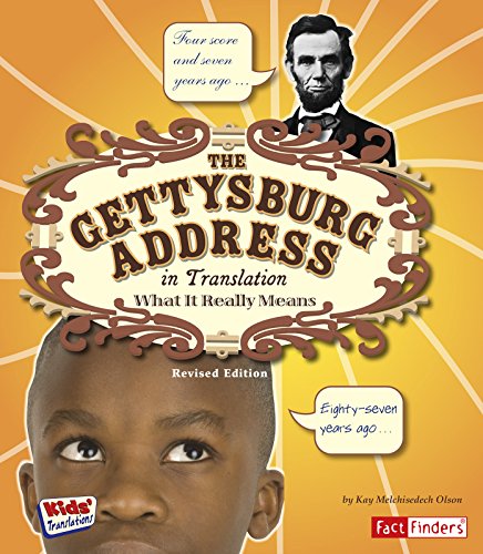 The Gettysburg Address in Translation: What It Really Means (Kids' Translations)