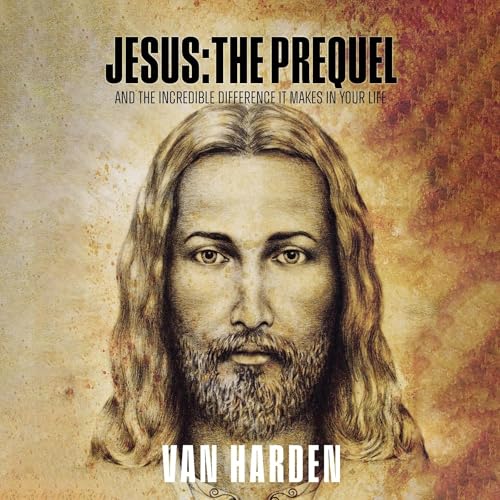 Jesus: The Prequel by Van Harden episode artwork