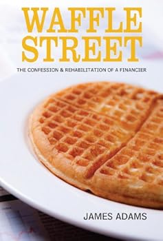 Paperback Waffle Street: The Confession and Rehabilitation of a Financier Book