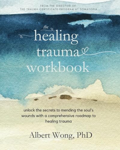 The Healing Trauma Workbook: A Roadmap to Help You Move Forward After Trauma