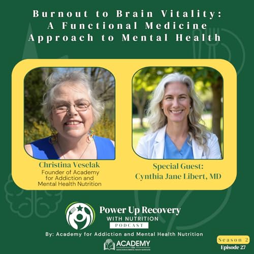 Burnout to Brain Vitality: A Functional Medicine Approach to Mental Health with Cynthia Libert, MD S02E27