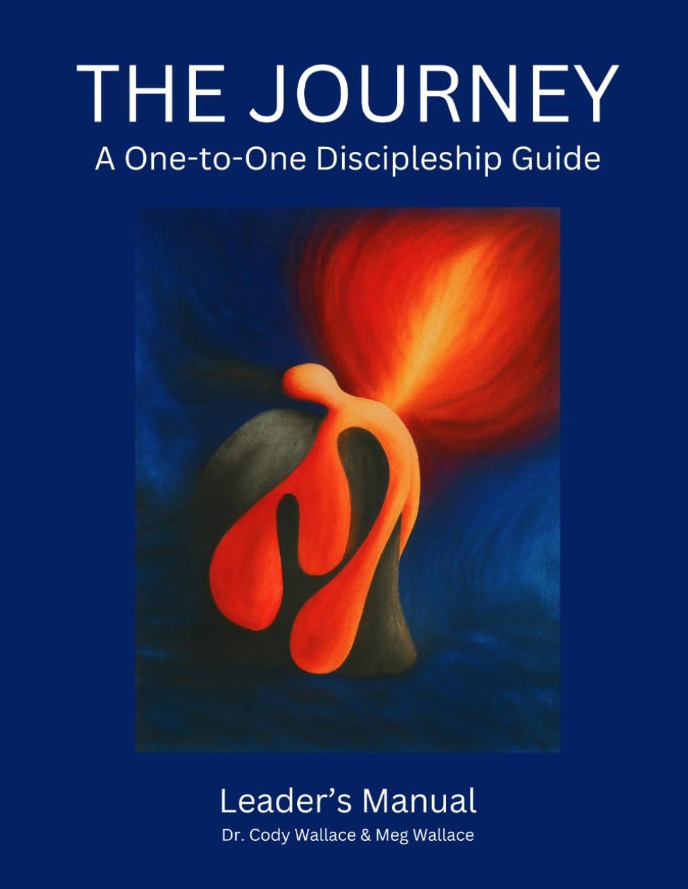 The Journey: A One-to-One Discipleship Guide: Leader Manual (The Journey: A One-to-One Discipleship Manual)