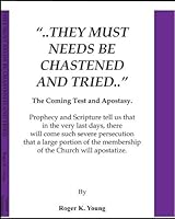They Must Needs Be Chastened and Tried 0982194609 Book Cover