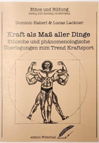 Kraft als Maß aller Dinge: Ethische und phänomenologische Überlegungen zum Trend Kraftsport: 9