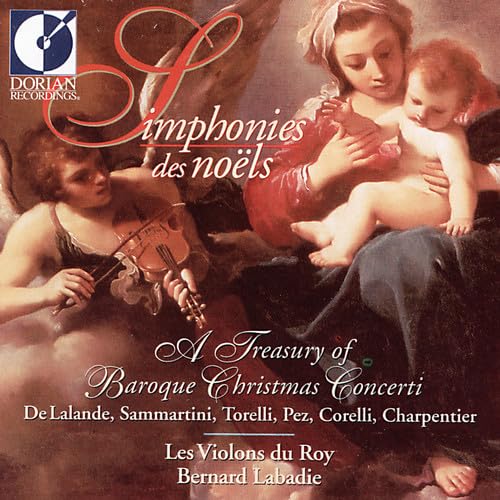 Simphonies Des Noels [Audio CD] Bernard Labadie; De Lalande; Sammartini; Torell and Labadie; Les Violons Du Roy