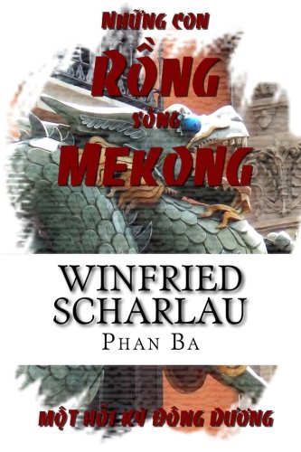 Nhung Con Rong Song Mekong: Mot Hoi Ky Dong Duong