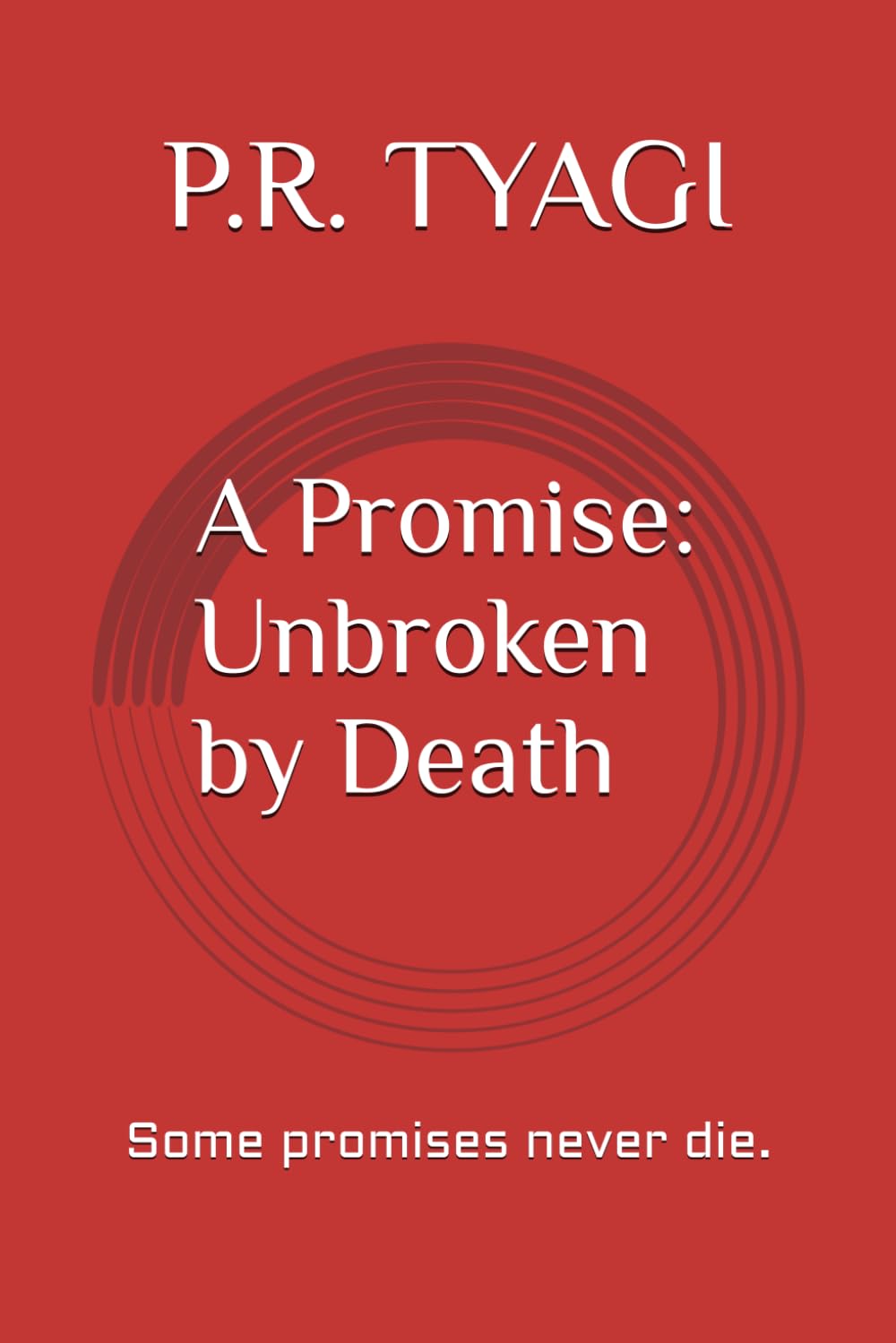 A Promise: Unbroken by Death: Some promises never die.