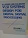 VLSI Systems Design for Digital Signal Processing Volume 1