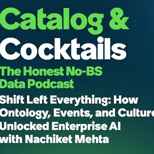 Shift Left Everything: How Ontology, Events, and Culture Unlocked Enterprise AI with Nachiket Mehta