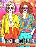 Malbuch für Damen der 80er Jahre: Nostalgie Ausmalbilder für Jugendliche und Erwachsene mit auffälligen Vintage-Mädchen zum Entspannen und Spaß haben ... Nostalgie Vintage Mädchen Entspannen Spaß)