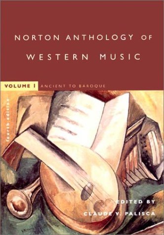 The Norton Anthology of Western Music: Ancient to Baroque by Claude V. Palisca (2001-11-01)