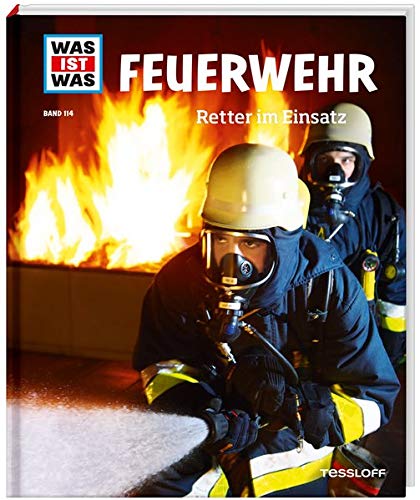 WAS IST WAS Band 114 Feuerwehr. Retter im Einsatz (WAS IST WAS Sachbuch, Band 114)