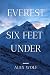 Everest- Six Feet Under