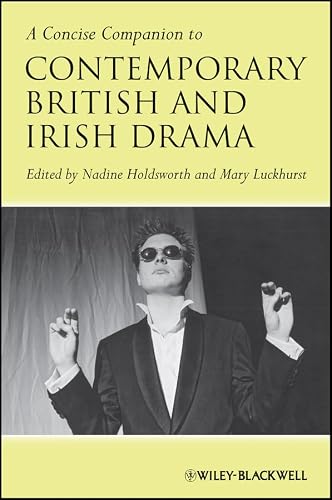 A Concise Companion to Contemporary British and Irish Drama (Concise Companions to Literature and Culture)