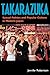 Takarazuka: Sexual Politics and Popular Culture in Modern Japan