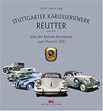 Stuttgarter Karosseriewerk Reutter (gegr. 1906): Von der Reform-Karosserie zum Porsche 356