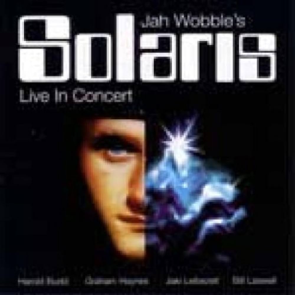 Jah Wobble's Solaris - Jah Wobble's Solaris - Live in