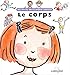 Le corps (Mes petites encyclop&Atilde;&copy;dies Larousse)