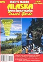 Bell's Alaska, Yukon & British Columbia Travel Guide 1880840073 Book Cover