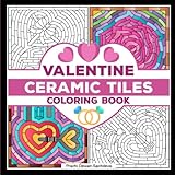 Ceramic Tiles Valentine - Coloring Book: Love themes coloring book with unique elegant designs of...