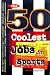 Arco the 50 Coolest Jobs in Sports: Who's Got Them, What They Do, and How You Can Get One!