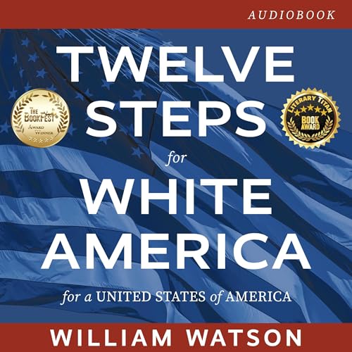 Twelve Steps for White America by William Watson episode artwork