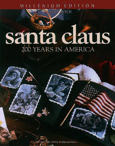 Santa Claus An American Treasure in Counted Cross Stitch (Leisure Arts Presents Christmas Remembered)